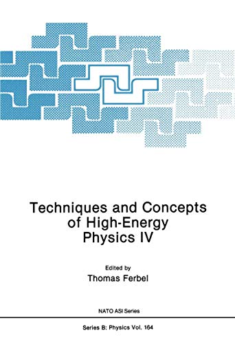 Imagen de archivo de Techniques and Concepts of High-Energy Physics IV (Nato Science Series B: (164), Band 164) a la venta por medimops