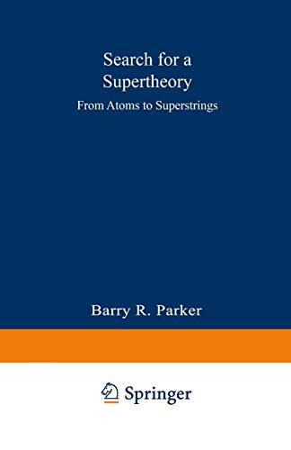 9780306427022: Search for a Supertheory: From Atoms to Superstrings