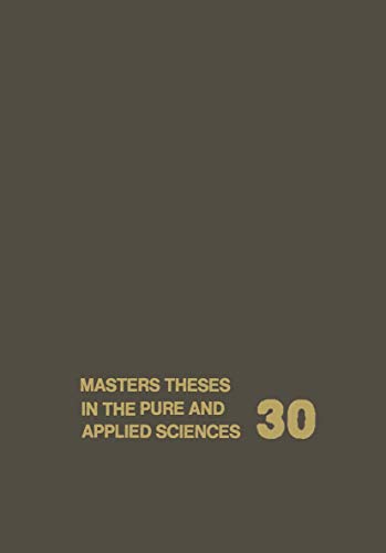Imagen de archivo de Masters Theses in the Pure and Applied Sciences: Accepted by Colleges and Universities of the United States and Canada Volume 30 a la venta por Bookmonger.Ltd