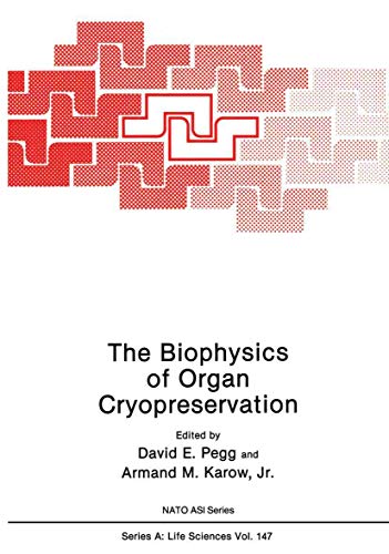 9780306428128: The Biophysics of Organ Cryopreservation (Nato Science Series A:)