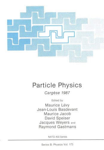 Imagen de archivo de Particle Physics, Cargese 1987, NATO ASI Series B: Physics Volume 150: Proceedings of a NATO Advanced Study Institute held 15-31 July 1985, in Cargese, France. a la venta por SUNSET BOOKS