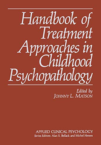 Stock image for HANDBOOK OF TREATMENT APPROACHES IN CHILDHOOD PSYCHOPATHOLOGY for sale by Basi6 International