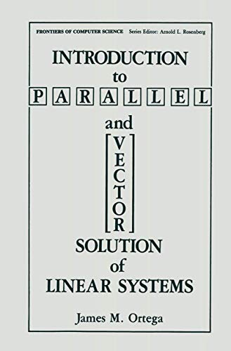 Introduction to Parallel and Vector Solution of Linear Systems (Frontiers in Computer Science).