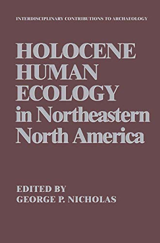 HOLOCENE HUMAN ECOLOGY IN NORTHEASTERN NORTH AMERICA