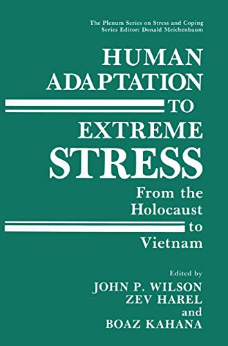 9780306428739: Human Adaptation to Extreme Stress: From the Holocaust to Vietnam