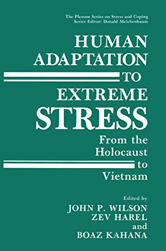 Stock image for Human Adaptation to Extreme Stress: From the Holocaust to Vietnam (Springer Series on Stress and Coping) for sale by HPB-Red