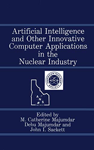 Stock image for Artificial Intelligence and Other Innovative Computer Applications in the Nuclear Industry for sale by Discover Books