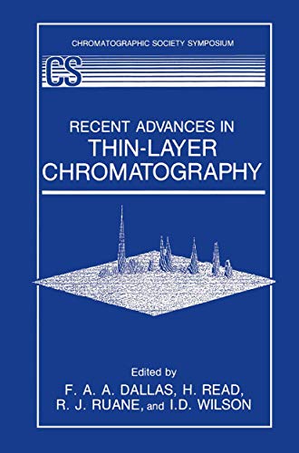 Recent Advances in Thin-Layer Chromatography (9780306429347) by Dallas, F.A.A.; Read, H.; Ruane, R.J.; Wilson, I.D.