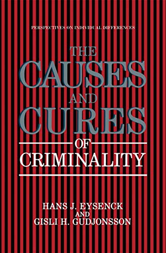 Stock image for The Causes and Cures of Criminality (Perspectives on Individual Differences) for sale by Kimmies Collection