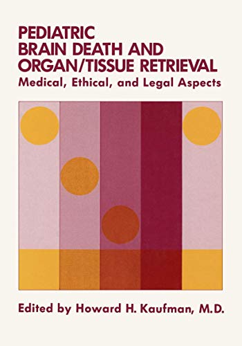 Beispielbild fr Pediatric Brain Death and Organ/Tissue Retrieval : Medical, Ethical and Legal Aspects zum Verkauf von Better World Books