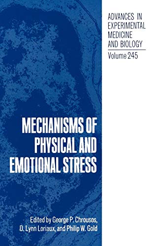 Stock image for Mechanisms of Physical and Emotional Stress (Advances in Experimental Medicine and Biology, 245) for sale by Irish Booksellers