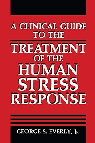 9780306430688: A Clinical Guide to the Treatment of the Human Stress Response (Springer Series on Stress and Coping)