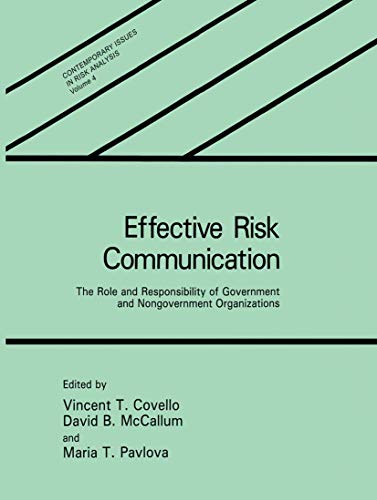 Beispielbild fr Effective Risk Communication: The Role and Responsibility of Government and Nongovernment Organizations (Contemporary Issues in Risk Analysis, 4) zum Verkauf von HPB-Red