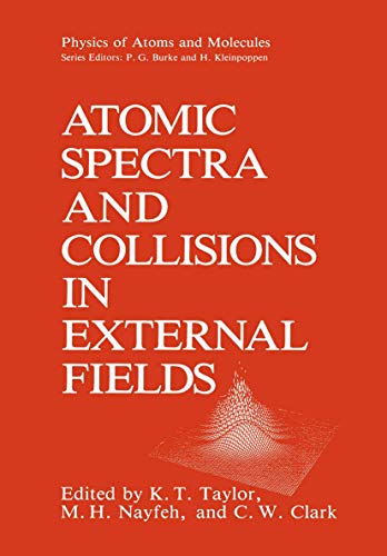 Imagen de archivo de Atomic Spectra and Collisions in External Fields (Physics of Atoms and Molecules) a la venta por Bookmonger.Ltd