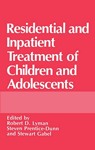 Beispielbild fr Residential and Inpatient Treatment of Children and Adolescents zum Verkauf von ThriftBooks-Dallas