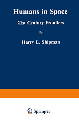 9780306431715: Humans in Space: 21st Century Frontiers