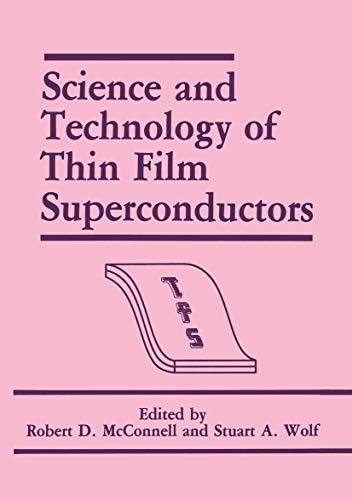 9780306432156: Science and Technology of Thin Film Superconductors: 1st (Science and Technology of Thin Film Superconductors: Conference Proceedings)