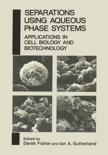Imagen de archivo de Separations Using Aqueous Phase Systems : Applications in Cell Biology and Biotechnology a la venta por Better World Books