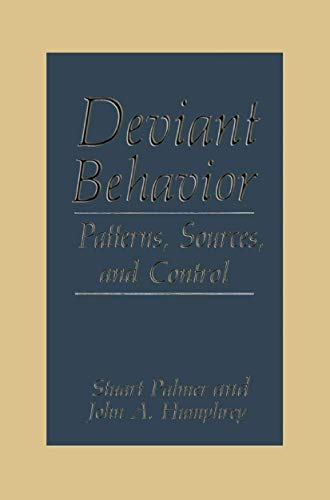 Deviant Behavior: Patterns, Sources, and Control (9780306432859) by Palmer, Stuart