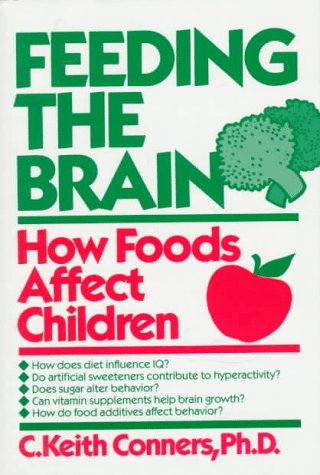 Beispielbild fr Feeding the Brain : How Foods Affect Children zum Verkauf von Better World Books