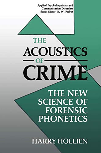 9780306434679: The Acoustics of Crime: The New Science of Forensic Phonetics