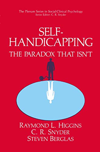 9780306435409: Self-Handicapping: The Paradox That Isn't (The Springer Series in Social Clinical Psychology)