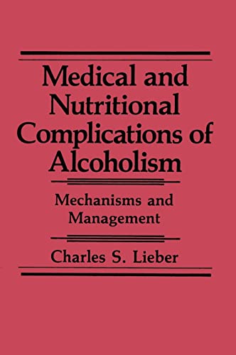 Imagen de archivo de Medical and Nutritional Complications of Alcoholism : Mechanisms and Management a la venta por Better World Books