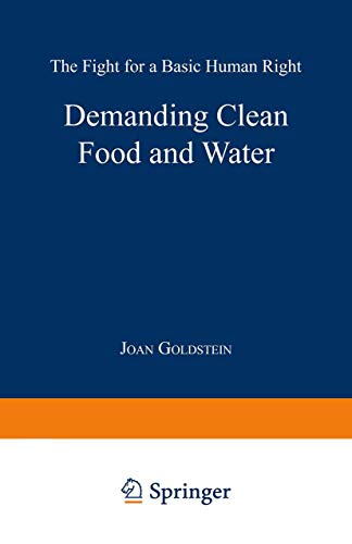 Demanding Clean Food and Water: The Fight for a Basic Human Right (9780306435706) by Goldstein, Joan