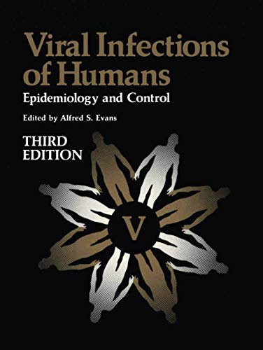 Viral Infections of Humans: Epidemiology and Control, Third Edition