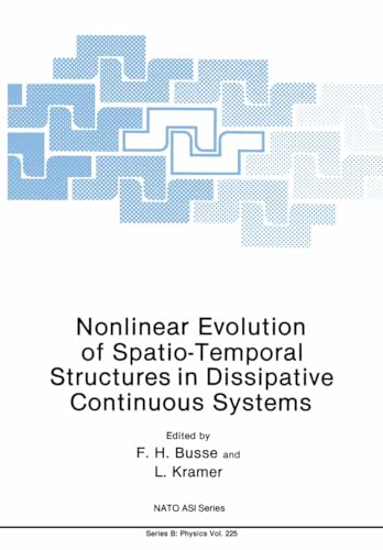 Stock image for Nonlinear Evolution of Spatio-Temporal Structures in Dissipative Continuous Systems (Nato Science Series B:) for sale by Books From California