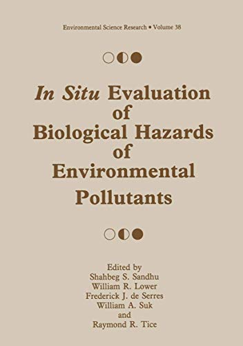 Stock image for In Situ Evaluation of Biological Hazards of Environmental Pollutants (Environmental Science Research, 38) for sale by Wonder Book