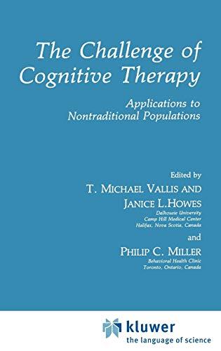 Beispielbild fr The Challenge of Cognitive Therapy: Applications to Nontraditional Populations (Nato Science Series B:) zum Verkauf von Ashworth Books