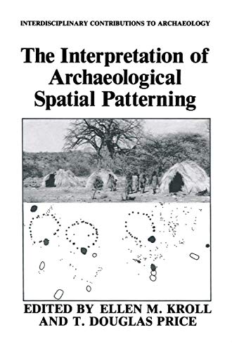 Beispielbild fr The Interpretation of Archaeological Spatial Patterning (Interdisciplinary Contributions to Archaeology) zum Verkauf von HPB-Red