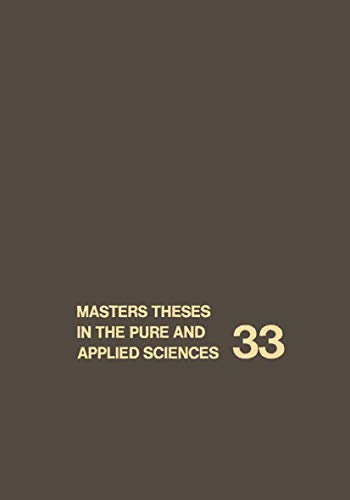 Stock image for Masters Theses in the Pure and Applied Sciences: Accepted by Colleges and Universities of the United States and Canada. Volume 33 for sale by Academybookshop