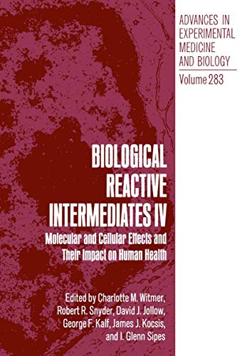 9780306437373: Biological Reactive Intermediates IV: Molecular and Cellular Effects and Their Impact on Human Health: 283 (Advances in Experimental Medicine and Biology)