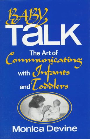 Beispielbild fr Baby Talk: Art of Communicating With Infants and Toddlers zum Verkauf von Anybook.com