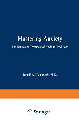 Imagen de archivo de Mastering Anxiety: The Nature and Treatment of Anxious Conditions a la venta por Mt. Baker Books