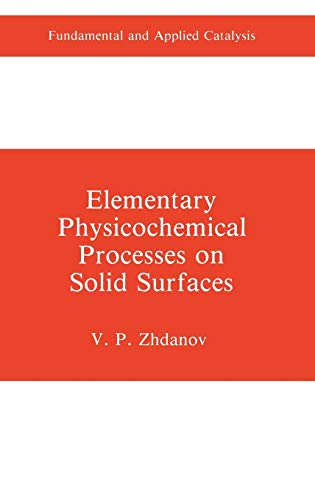 Imagen de archivo de Elementary Physicochemical Processes on Solid Surfaces (Fundamental and Applied Catalysis) a la venta por mountain