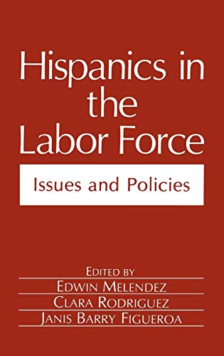 Imagen de archivo de Hispanics in the Labor Force : Issues and Policies a la venta por Better World Books