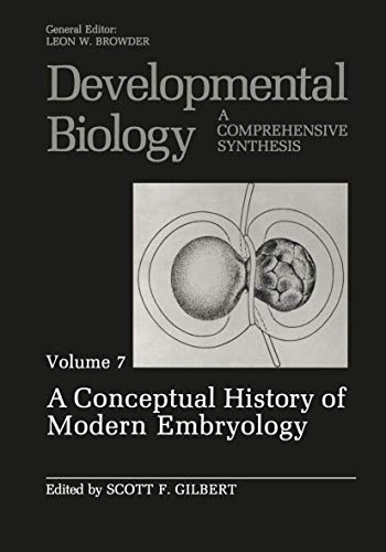 Imagen de archivo de Developmental Biology: A Comprehensive Synthesis: Volume 7: A Conceptual History of Modern Embryology a la venta por Foliobooks