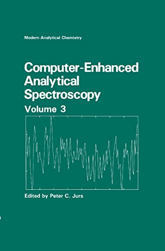 Computer-Enhanced Analytical Spectroscopy Volume 3: 003 (Modern Analytical Chemistry)