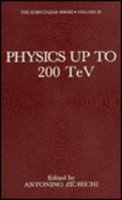 Imagen de archivo de Physics up to 200 TeV.; Proceedings of the Twenty-eighth Course of the International School of Subnuclear Physics, 1990, Erice, Sicily, Italy. (Subnuclear Series, vol. 28.) a la venta por J. HOOD, BOOKSELLERS,    ABAA/ILAB