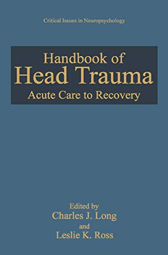 Stock image for Handbook of Head Trauma: Acute Care to Recovery (Critical Issues in Neuropsychology) for sale by Wonder Book