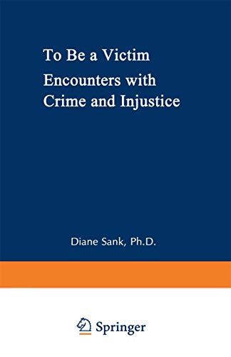 Imagen de archivo de To Be a Victim: Encounters with Crime and Injustice (Biology; 297) a la venta por Infinite Minds