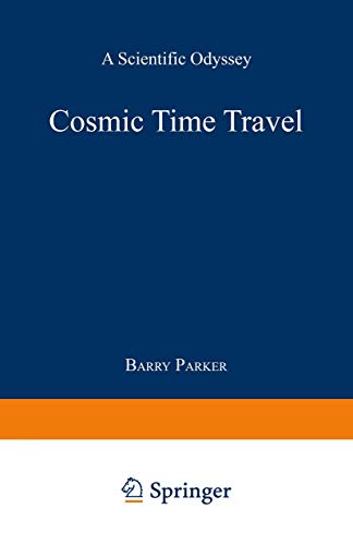 Beispielbild fr Cosmic Time Travel: A Scientific Odyssey zum Verkauf von Books From California