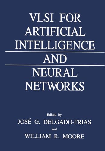 VLSI for Artificial Intelligence and Neural Networks: International Workshop Proceedings - Jose G. Delgado-Frias