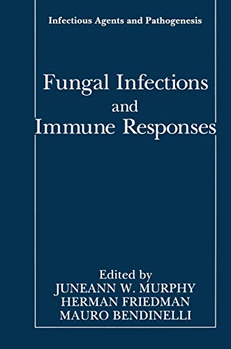 Fungal Infections and Immune Responses (Infectious Agents and Pathogenesis) [Hardcover ] - Juneann W. Murphy,Herman Friedman