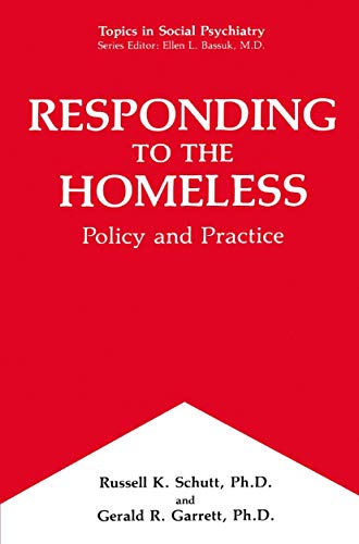Responding to the Homeless: Policy and Practice (Topics in Social Psychiatry) - Schutt, Russell K.; Garrett, Gerald R.