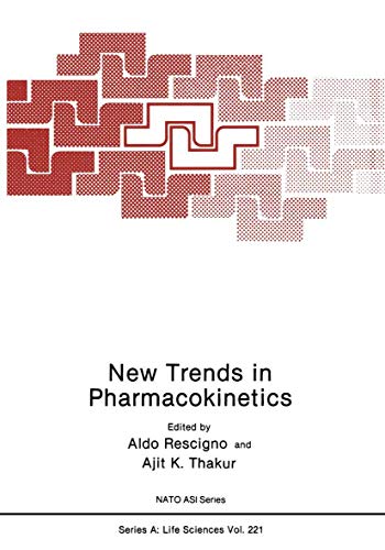 New Trends in Pharmacokinetics. [NATO / ASI Series A: Life Sciences, Volume 221]