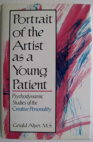 9780306441264: Portrait of the Artist As a Young Patient: Psychodynamic Studies of the Creative Personality
